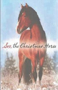 bokomslag "Sox, the Christmas Horse": with Color Pictures