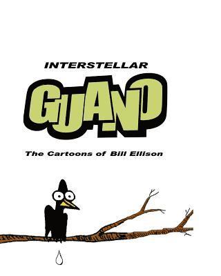 bokomslag Interstellar Guano.: The Cartoons of Bill Ellison