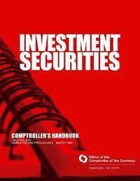 Comptroller of the Currency - Investment Securities Comptroller's Handbook ( section 203), Häftad