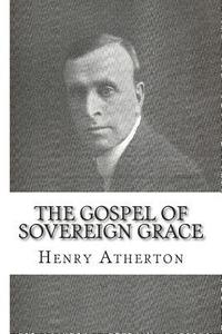 bokomslag The Gospel of Sovereign Grace: Sermons and Addresses by Henry Atherton