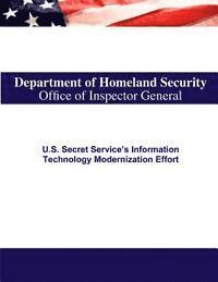 bokomslag U.S. Secret Service's Information Technology Modernization Effort