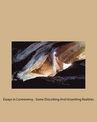 bokomslag Essays In Controversy - Some Disturbing And Unsettling Realities