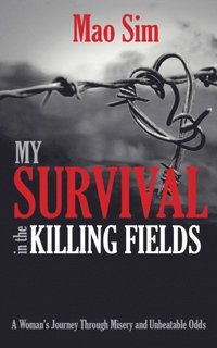 bokomslag My Survival in the Killing Fields