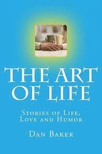 bokomslag The Art of Life: Stories of Life, Love and Humor