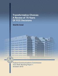 bokomslag Transformative Choices: A Review of 70 Years of FCC Decisions