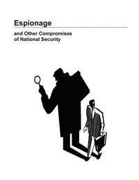 bokomslag Espionage and Other Compromises of National Security