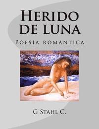 bokomslag Herido de luna: Poesía romántica