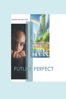bokomslag Future Perfect: Bridging tragedies, loyalties and sentiments