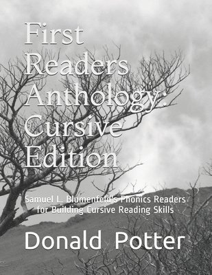 First Readers Anthology: Cursive Edition: Samuel L. Blumenfeld's Phonics Readers for Building Cursive Reading Skills 1