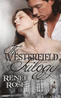 bokomslag The Westerfield Trilogy: Three Novels by Renee Rose