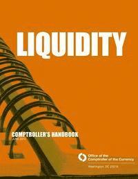 Comptroller of the Currency - Liquidity Comptroller's Handbook June 2012, Häftad