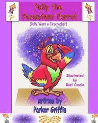 Parker Griffin - Polly the Persistent Parrot: Polly Want a Firecracker, Häftad