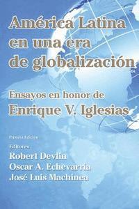 bokomslag América Latina en una nueva era de globalización: Ensayos en honor de Enrique V. Iglesias