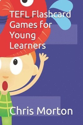 Chris Morton - TEFL Flashcard Games for Young Learners, Häftad