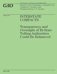 bokomslag Interstate Compacts: Transparency and Oversight of Bi-State Tolling Authorities Could be Enhanced