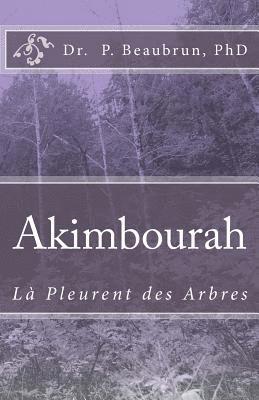 bokomslag Akimbourah: La Pleur des Arbres