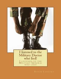 David Langtry - I listened to the Military Doctor who lied!: I listened to the Military General who lied!, Häftad
