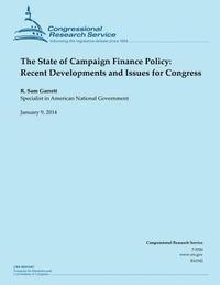 The State of Campaign Finance Policy: Recent Developments and Issues for Congress