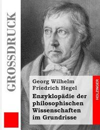 bokomslag Enzyklopädie der philosophischen Wissenschaften im Grundrisse (Großdruck)