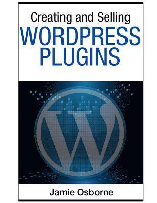 bokomslag Creating and Selling Wordpress Plugins