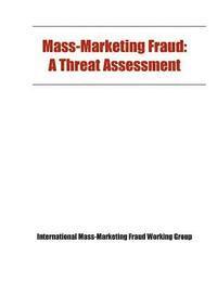 International Mass-Marketing Fraud Worki - Mass-Marketing Fraud: A Threat Assessment, Häftad