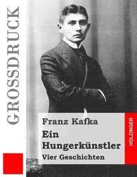 bokomslag Ein Hungerkünstler (Großdruck): Vier Geschichten