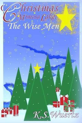 K. S. Wuertz - Christmas at Mimosa Lake: The Wise Men, Häftad