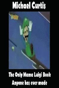 bokomslag The Only Mama Luigi Book Anyone has ever Made