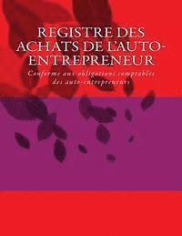 bokomslag Registre des achats de l'auto-entrepreneur: Conforme aux obligations comptables des auto-entrepreneurs