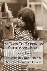 bokomslag 28 Days To Happiness With Your Horse: Horse Confidence