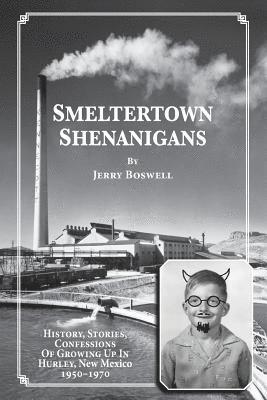 Smeltertown Shenanigans 1