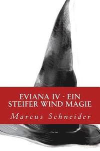 bokomslag Eviana IV: Ein steifer Wind Magie