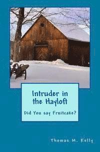 bokomslag Intruder in the Hayloft: Did you say fruitcake?