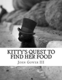 III Gower, John - Kitty's Quest To Find Her Food, Häftad. Tillgänglighet: Lägg i varukorg