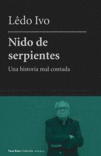 Ledo Ivo - Nido de serpientes: Una historia mal contada, Häftad