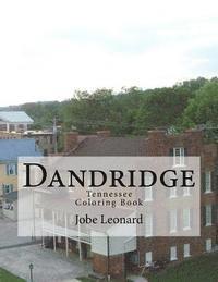 bokomslag Dandridge, Tennessee Coloring Book: Color Your Way Through the Historic Streets of Dandridge, Tennessee