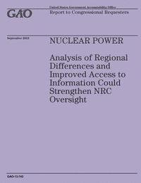 Nuclear Power: Analysis of Regional Differences and Improved Access to Information Could Strengthen NRC Oversight 1