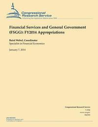 bokomslag Financial Services and General Government (FSGG): FY2014 Appropriations