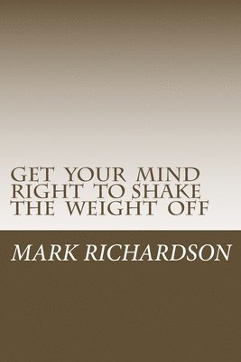 Get Your Mind Right to Shake the Weight Off 1