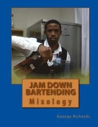bokomslag Jam Down Bartending: Mixology