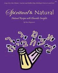 bokomslag Spiritual and Natural: Natural Recipes with Chassidic Insights