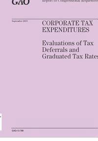 bokomslag Corporate Tax Expenditures: Evaluations of Tax Deferrals and Graduated Tax Rates