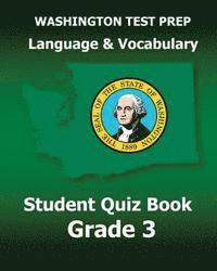 bokomslag WASHINGTON TEST PREP Language & Vocabulary Student Quiz Book Grade 3: Covers the Common Core State Standards