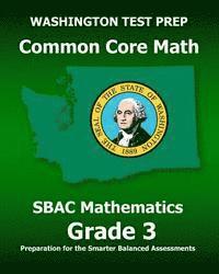 bokomslag WASHINGTON TEST PREP Common Core Math SBAC Mathematics Grade 3: Preparation for the Smarter Balanced Assessments