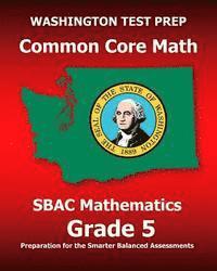 bokomslag WASHINGTON TEST PREP Common Core Math SBAC Mathematics Grade 5: Preparation for the Smarter Balanced Assessments