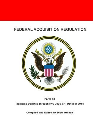 Scott Orbach - Federal Acquisition Regulation: Part 53: Forms, Häftad