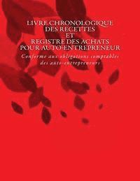 G. C - Livre chronologique des recettes et registre des achats pour auto-entrepreneur: Conforme aux obligations comptables des auto-entrepreneurs, Häftad