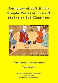 bokomslag Anthology of Sufi & Folk Strophe Poems of Persia & the Indian Sub-Continent