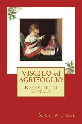 bokomslag Vischio Ed Agrifoglio: Racconti Di Natale