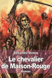 Le chevalier de Maison-Rouge 1